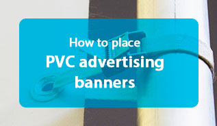 How to place PVC advertising banners